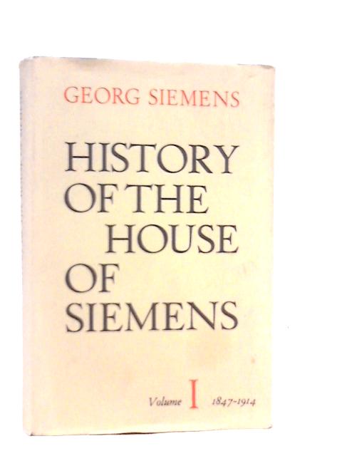 History of the House of Siemens, Vol.I The Era of Free Enterprise By Georg Siemens