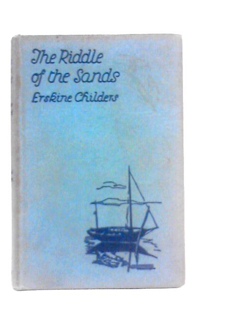 The Riddle Of The Sands - A Record Of Secret Service, By Erskine Childers