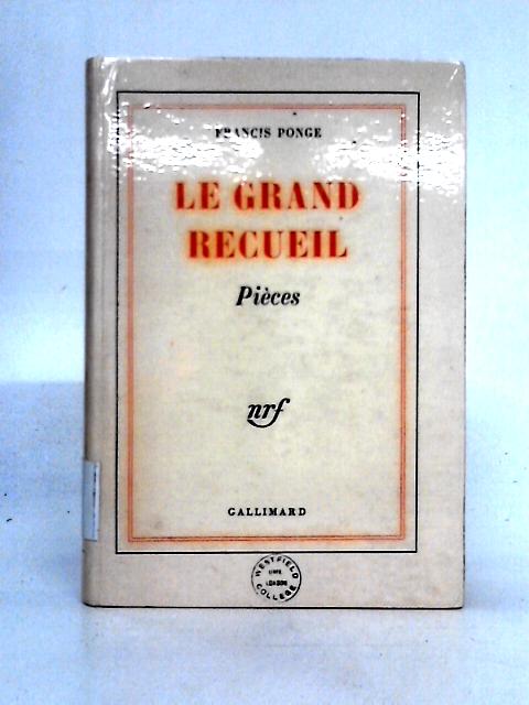 Le Grand Recueil, Pieces By Francis Ponge