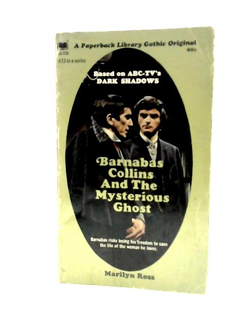 Barnabas Collins and the Mysterious Ghost By Marilyn Ross