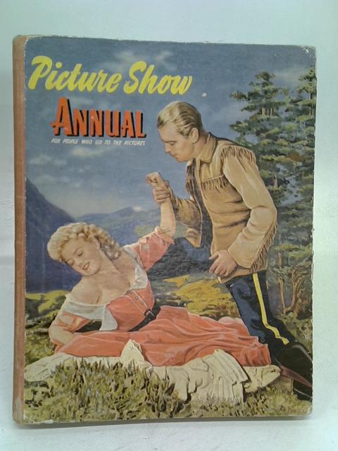 Picture Show Annual 1955 By The Amalgamated Press