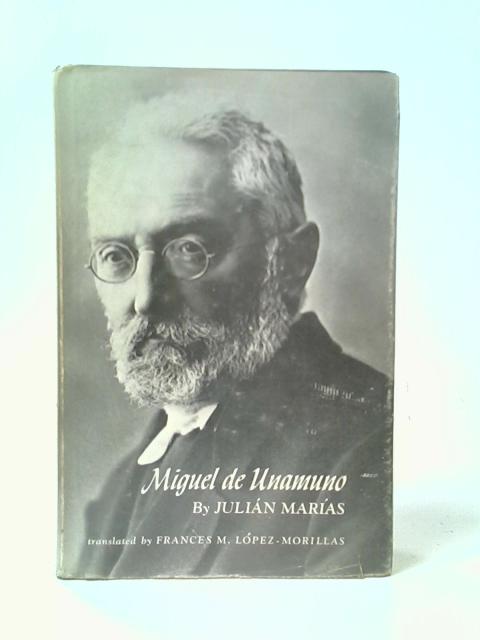 Miguel de Unamuno By Julian Marias