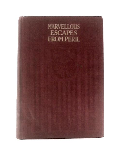 Marvellous Escapes from Peril von Walter Wood