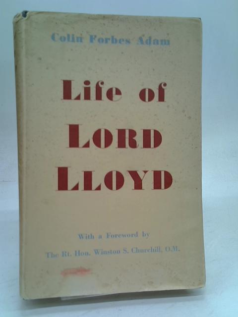 Life of lord lloyd. von Adam, Colin Forbes.