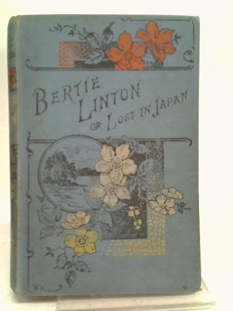 Bertie Linton Or Lost In Japan By Percy Ainslie