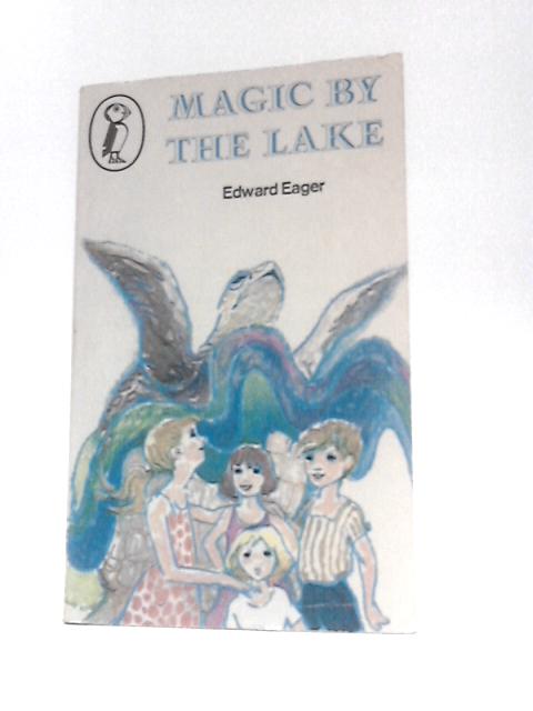 Magic By the Lake (Puffin Books) By Edward Eager