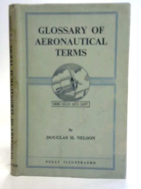 Glossary of Aeronautical Terms von Douglas H. Nelson