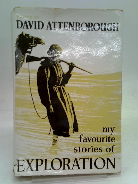 My Favourite Stories of Exploration By ed. David Attenborough