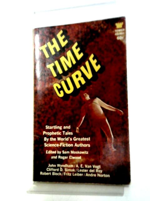 The Time Curve von Sam Moskowitz, Roger Elwood (ed)