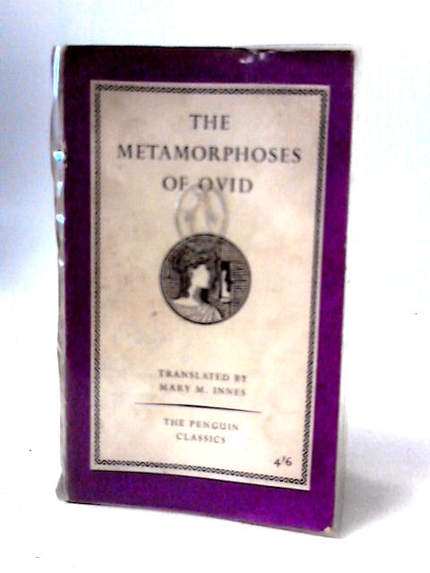 The Metamorphoses of Ovid By M. M. Innes