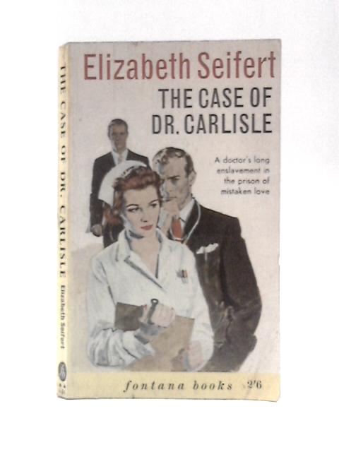 The Case of Dr. Carlisle By Elizabeth Seifert