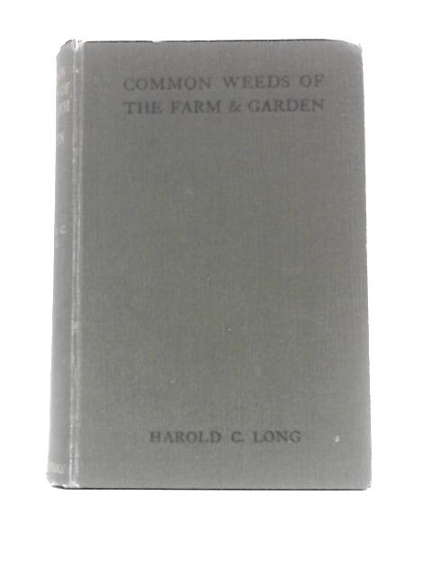 Common Weeds of the Farm & Garden par Harold C Long