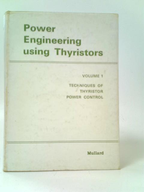 Power Engineering using Thyristors. Volume I
