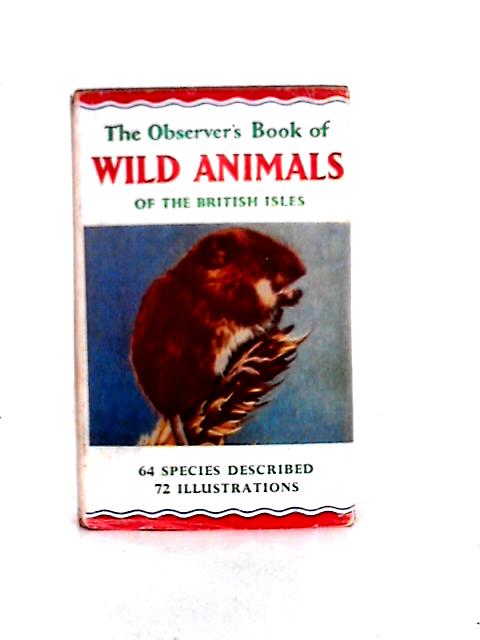 The Observer's Book of Wild Animals of the British Isles von W. J. Stokoe & Maurice Burton