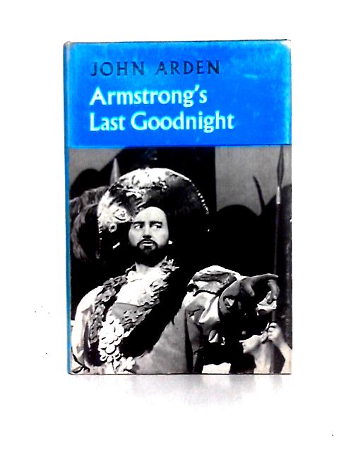 Armstrong's Last Goodnight By John Arden