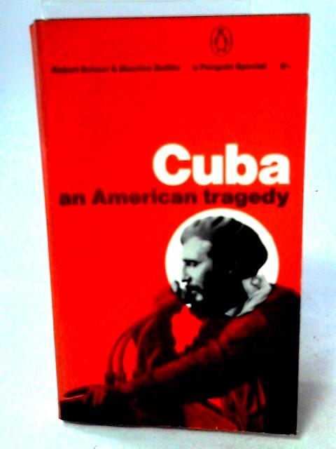 Cuba, An American Tragedy By Robert Scheer & Maurice Zeitlin