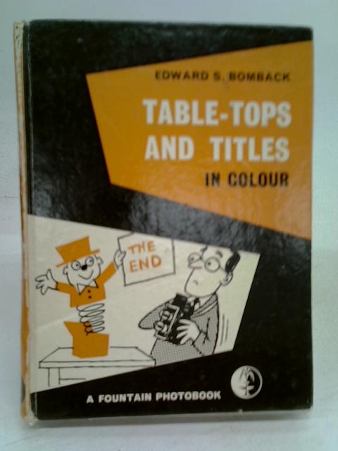 Table-Tops and Titles in Colour von Edward S Bomback