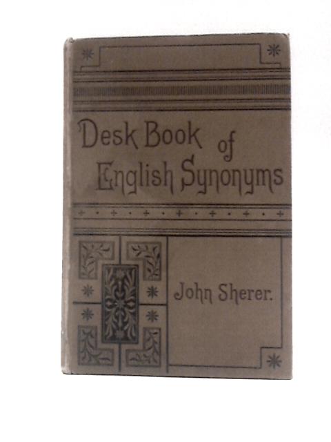 The Desk-Book of English Synonymes (Synonyms) By John Sherer