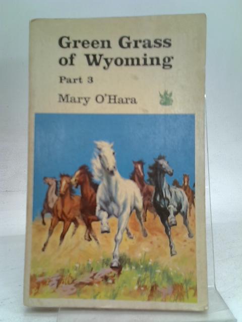 Green Grass of Wyoming, Part 3 By Mary O'Hara