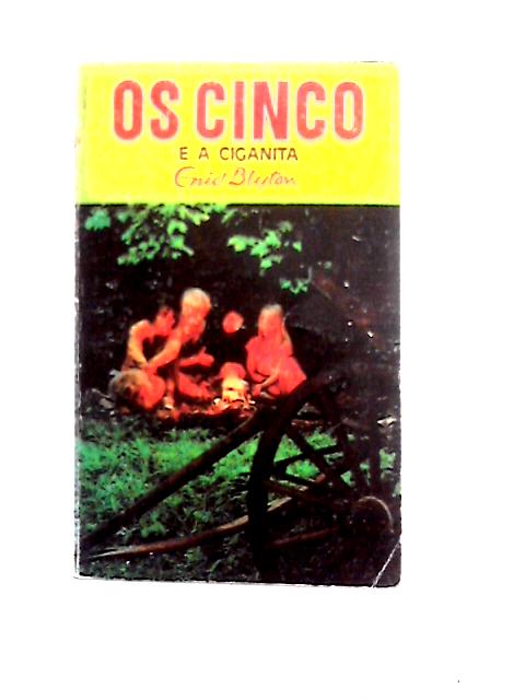 Os Cinco e a Ciganita By Enid Blyton