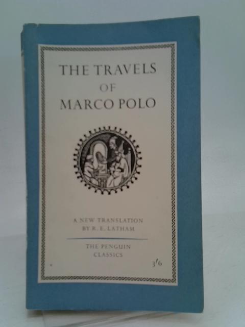 The Travels of Marco Polo By Ronald Latham