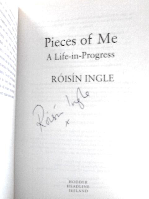 Pieces of Me: A Life-in-Progress von Roisin Ingle