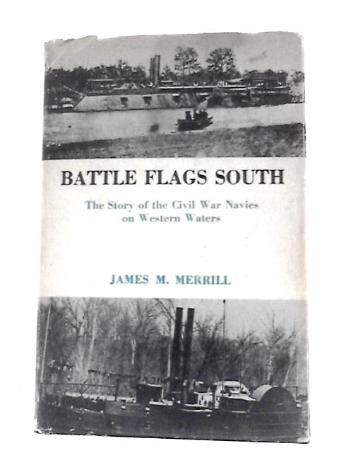 Battle Flags South By James M. Merrill