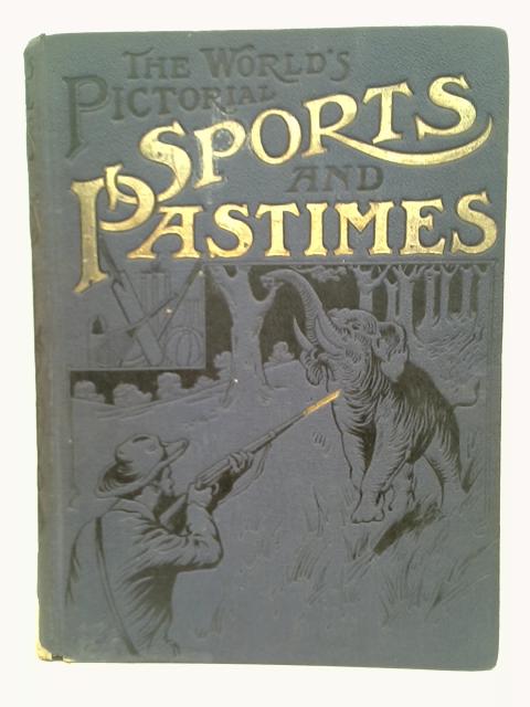 The World's Pictorial Sports and Pastimes By C Lang Neil