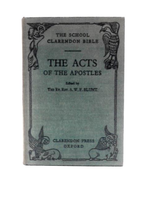 The School Clarendon Bible The Acts Of The Apostles von The Rr. Rev. A. W. F. Blunt