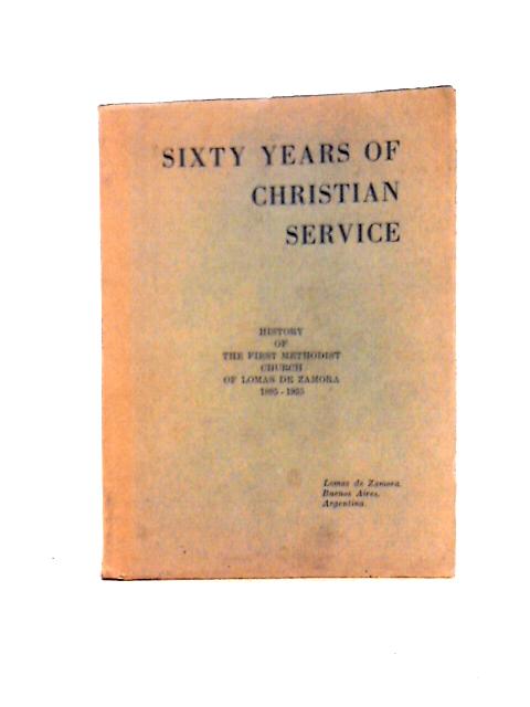 Sixty Years of Christian Service von Basil R. Truscott (Comp)