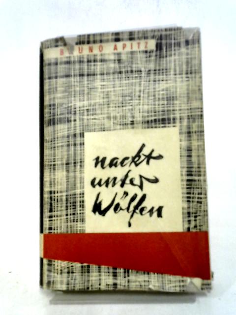 Nackt Unter Wolfen Roman par Bruno Apitz