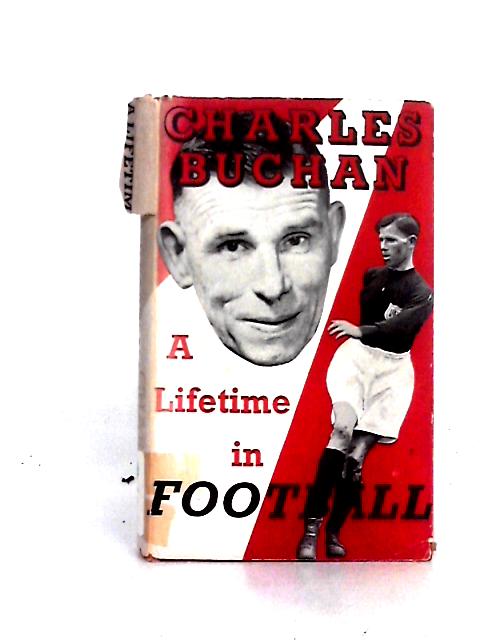 A Lifetime in Football By Charles Buchan