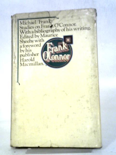 Michael- Frank: Studies On Frank O'Connor With A Bibliography Of His Writings par Maurice Sheehy