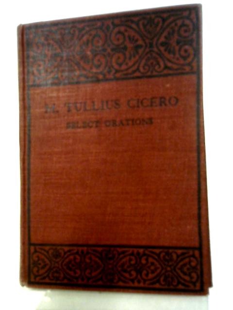 Select Orations of Marcus Tullius Cicero von John R. King