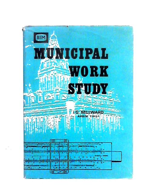 Municipal Work Study By J. G. Millward