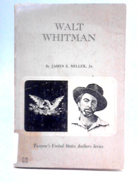 Walt Whitman von James E. Miller