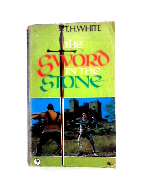 The Sword In The Stone By T. H. White