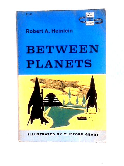 Between Planets von Robert A. Heinlein