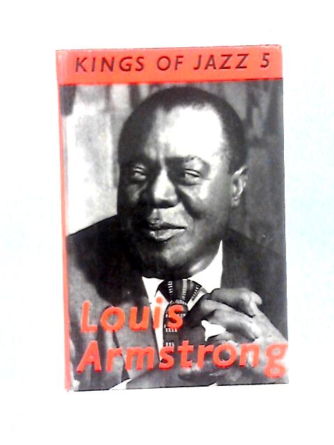 Louis Armstrong By Albert J. McCarthy