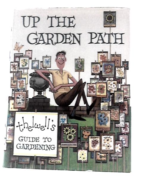 Up the Garden Path: Thelwell's Guide to Gardening By Norman Thelwell