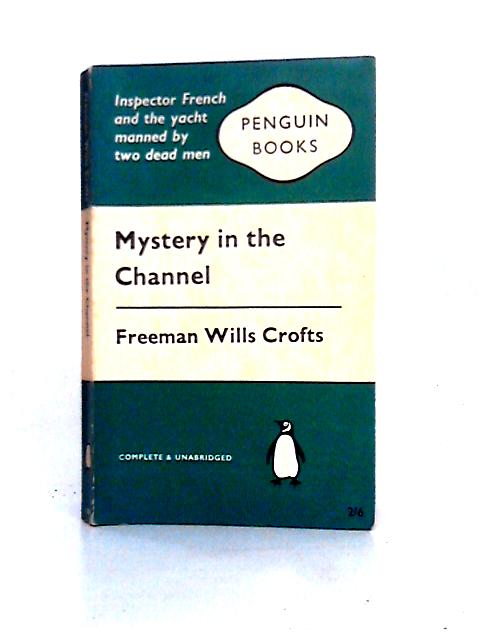 Mystery in the Channel By Freeman Wills Crifts