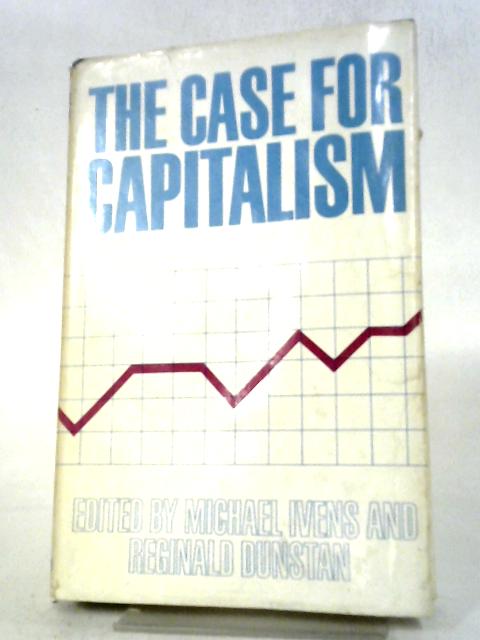 Case for Capitalism By Michael Ivens