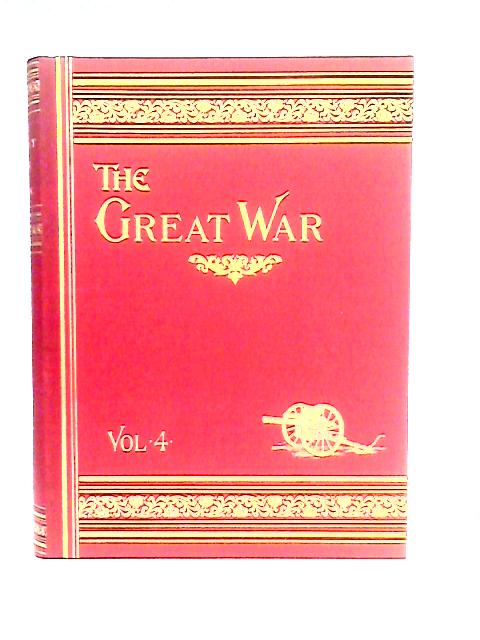 The Great War: The Standard History of the All-Europe Conflict, Vol. 4 von H. W. Wilson and J. A. Hammerton (Ed.)