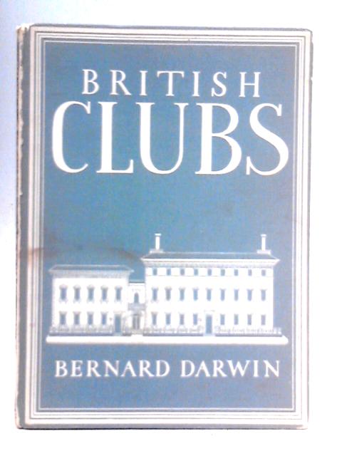 British Clubs By Bernard Darwin