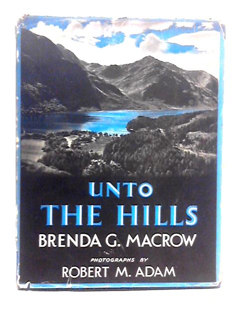 Unto the Hills By Brenda G. MacRow