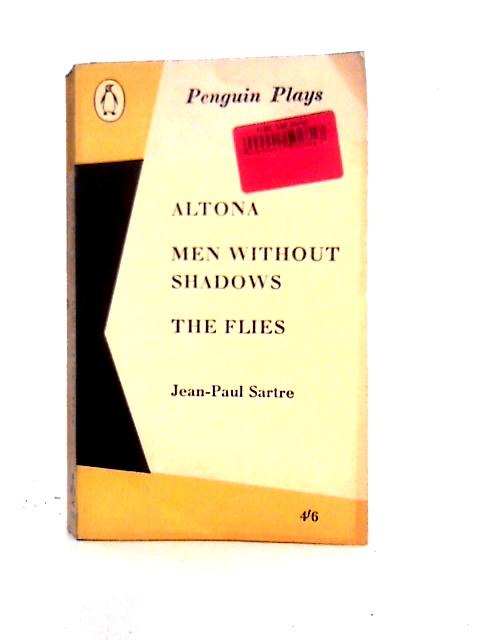 Altona, Men Without Shadows, The Flies By Jean-Paul Sartre