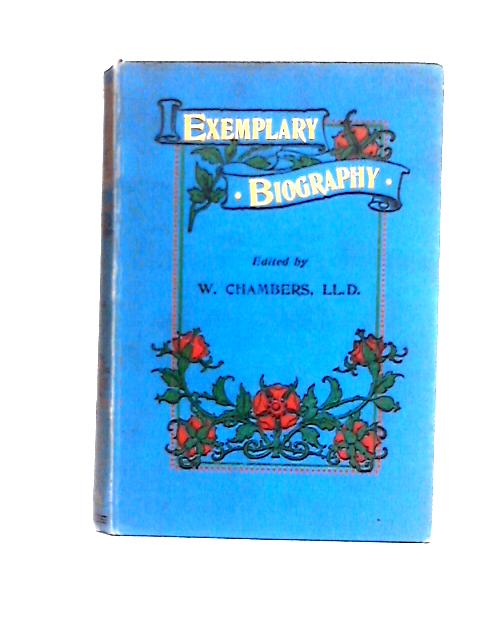 Exemplary Biography By W Chambers