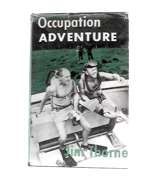 Occupation: Adventure By Jim Thorne