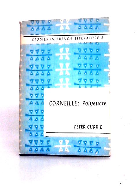 Corneille Polyeucte par Peter Currie