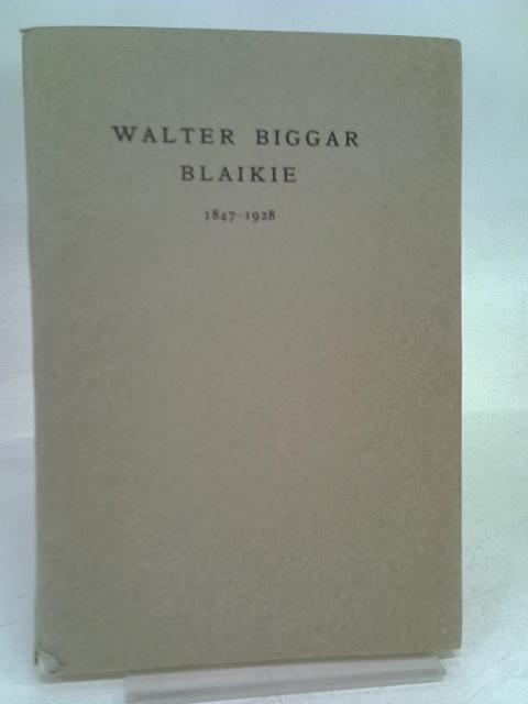 Walter Biggar Blaikie 1847-1928 By Stated